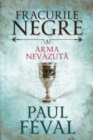 Fracurile Negre : Arma Nevazuta. Vol. 4 - eBook