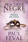 Fracurile Negre : Inima De Otel. Vol. 2 - eBook