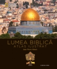 Lumea biblica : Atlas ilustrat - eBook