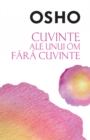 OSHO - Cuvinte Ale Unui Om Fara Cuvinte - eBook