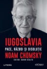 Iugoslavia : Pace, razboi si disolutie - eBook