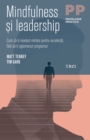 Mindfulness si leadership : Cum sa-ti resetezi mintea pentru excelenta, fara sa-ti aglomerezi programul - eBook