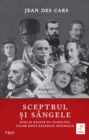 Sceptrul si sangele. Regi si regine in tumultul celor doua Razboaie Mondiale - eBook