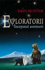 Exploratorii. Cartea I - Inceputul aventurii - eBook