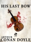 His Last Bow : Sherlock Holmes #8 - eBook