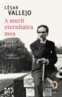 A murit eternitatea mea : Opera Poetica - eBook