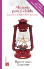 Memoria para el olvido : Los ensayos de Robert Louis Stevenson - eBook