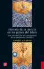 Historia de la ciencia en los paises del islam - eBook