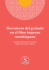 Derroteros del grabado en el libro impreso novohispano - eBook