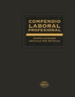 Compendio Laboral Profesional correlacionado articulo por articulo 2019 - eBook