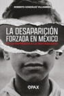 La desaparicion forzada en Mexico : De la represion a la rentabilidad - Book