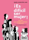 !Es dificil ser mujer! : Una guia para entender y enfrentar la depresion - eBook