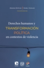 Derechos humanos y transformacion politica en contextos de violencia - eBook