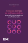 Enfoques teoricos de politicas publicas: desarrollos contemporaneos para America Latina - eBook