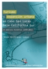 Turismo y expansion urbana en Cabo San Lucas, Baja California Sur : Un analisis historico (1970-2011) - eBook