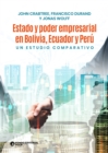 Estado y poder empresarial en Bolivia, Ecuador y Peru - eBook