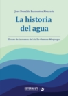 La historia del agua : El caso de la cuenca del rio Ilo-Osmore-Moquegua - eBook