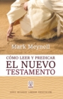 Como leer y predicar el Nuevo Testamento - eBook