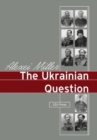 The Ukrainian Question : Russian Empire and Nationalism in the 19th Century - eBook