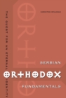 Serbian Orthodox Fundamentals : The Quest for an Eternal Identity - eBook