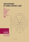 Transition in Post-Soviet Art : The Collective Actions Group Before and After 1989 - eBook