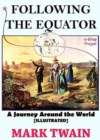 Following the Equator : "A Journey Around the World" - eBook