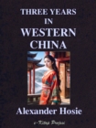 Three Years in Western China - eBook