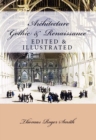 Architecture (Gothic and Renaissance) : Edited & Illustrated - eBook