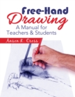 Free-Hand Drawing : "A Manual for Teachers & Students" - eBook