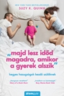 "Majd lesz idod magadra, amikor a gyerek alszik" : Kegyes hazugsagok kezdo szuloknek - eBook