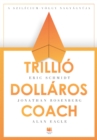 Trillio-dollaros coach : Bill Campbell vezetesi taktikai a Szilicium-volgybol - eBook