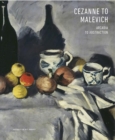 Cezanne to Malevich : Arcadia to Abstraction - Book