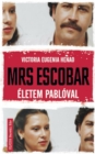 Mrs. Escobar : Eletem Pabloval - eBook