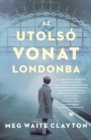 Az utolso vonat Londonba - eBook