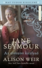 Jane Seymour : Az uldozott kiralyne - eBook