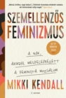 Szemellenzos feminizmus - eBook