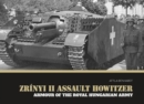 Zrinyi II Assault Howitzer : Armour of the Royal Hungarian Army - Book
