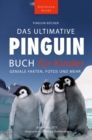 Pinguin Bucher Das Ultimative Pinguin-Buch fur Kinder : 100+ erstaunliche Fakten uber Pinguine, Fotos, Quiz und Wortsuche Puzzle - eBook