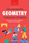 Geometry Through Stories : You Can Master Geometry - eBook