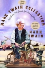 Mark Twain Collection "His Novels, Short Stories, Speeches, and Letters" : [The Complete Works with Illustrated & Annotated] - eBook