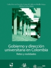 Gobierno y direccion universitaria en Colombia. Retos y realidades - eBook