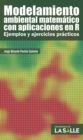 Modelamiento ambiental matematico con aplicaciones en R : Ejemplos y ejercicios practicos - eBook