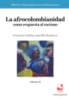 La afrocolombianidad como respuesta al racismo : Volumen 13 - eBook