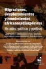 Migraciones, desplazamientos y movimientos africanos/diasporicos: Historias, politicas y poeticas - eBook
