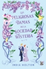 Las peligrosas damas de la sociedad wisteria - eBook