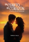 Un cuarto de corazon : El resto en vias de construccion - eBook