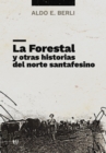 La Forestal y otras historias del norte santafesino - eBook