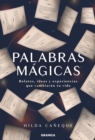 Palabras Magicas : Relatos, Ideas Y Experiencias Que Cambiaran Tu Vida - eBook