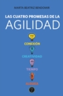 Las cuatro promesas de la agilidad : Conexion. Creatividad. Tiempo. Alegria - eBook