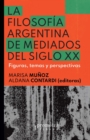 La filosofia argentina de mediados del siglo XX : Figuras, temas y perspectivas - eBook